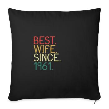 Best Wife Since 1961 - Anniversary Gift - Sofa pillowcase 17,3'' x 17,3'' (45 x 45 cm) - black - Front