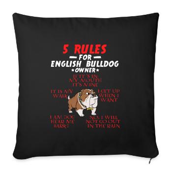 5 Rules For English Bulldog Owner It Is My Walk I - Sofa pillowcase 17,3'' x 17,3'' (45 x 45 cm) - black - Front