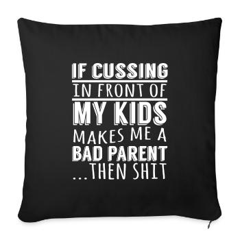 Cussing Devant Mes Enfants Me Fait Un Mauvais - Housse de coussin décorative 45 x 45 cm - noir - Devant