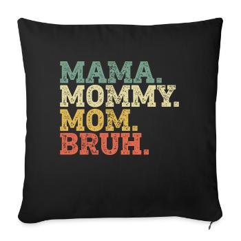 Mama Mommy Mom Bruh - Sofa pillowcase 17,3'' x 17,3'' (45 x 45 cm) - black - Front