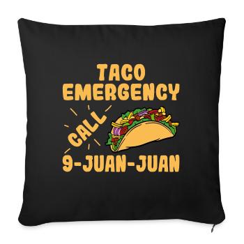 "Taco Emergency Call 9-Juan-Juan" For Any Tacos - Sofa pillowcase 17,3'' x 17,3'' (45 x 45 cm) - black - Front