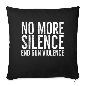 No More Silence End Gun Violence - Sofa pillowcase 17,3'' x 17,3'' (45 x 45 cm) - black - Front