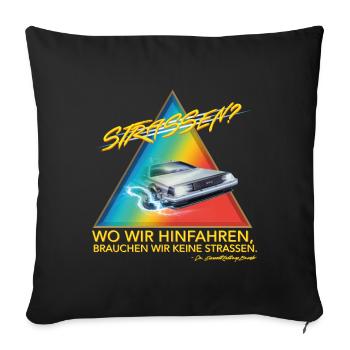 Back To The Future Wir Brauchen Keine Straßen - Sofa pillowcase 17,3'' x 17,3'' (45 x 45 cm) - black - Front