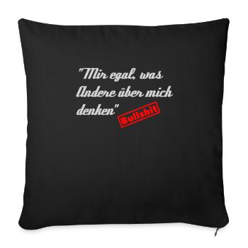 Mir egal, was Andere über mich denken - Bullshit - Sofakissenbezug 45 x 45 cm - Schwarz - Vorne