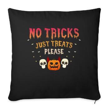 No Tricks Just Treats Please Funny Halloween - Sofa pillowcase 17,3'' x 17,3'' (45 x 45 cm) - black - Front