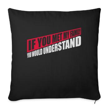 you would understand Zitat - Sofakissenbezug 45 x 45 cm - Schwarz - Vorne