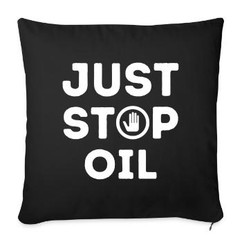 Öl einfach stoppen - Sofakissenbezug 45 x 45 cm - Schwarz - Vorne