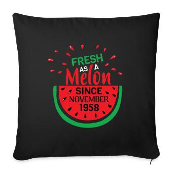 Fresh as a melon since November 1958 - Sofa pillowcase 17,3'' x 17,3'' (45 x 45 cm) - black - Front