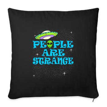 People Are Strange T-shirt Design Aliens Peculiar - Sofa pillowcase 17,3'' x 17,3'' (45 x 45 cm) - black - Front