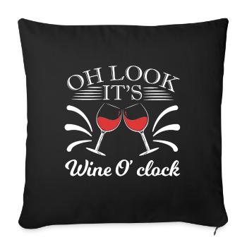 Oh Look It's Wine O'clock Tee For Alcoholic - Sofa pillowcase 17,3'' x 17,3'' (45 x 45 cm) - black - Front
