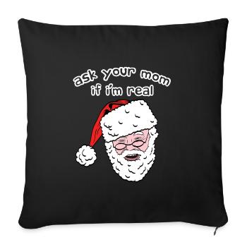 Frage deine Mutter, ob ich ein echter Weihnachtsmann bin Weihnachten - Sofakissenbezug 45 x 45 cm - Schwarz - Vorne