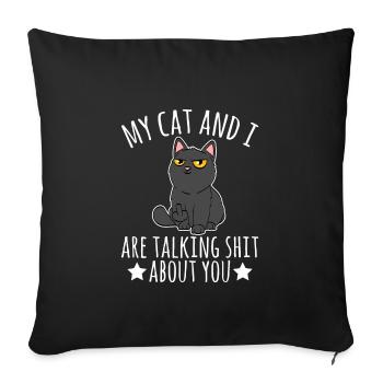 Mon chat et moi parlons de merde à propos de vous - Housse de coussin décorative 45 x 45 cm - noir - Devant