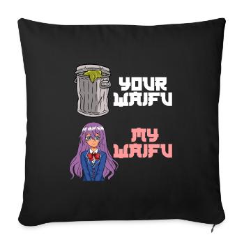 Your Waifu My Waifu Anime Lover Shirt For Kawaii - Sofa pillowcase 17,3'' x 17,3'' (45 x 45 cm) - black - Front