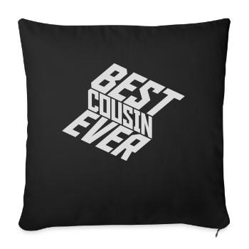 best cousin ever quote - Sofa pillowcase 17,3'' x 17,3'' (45 x 45 cm) - black - Front
