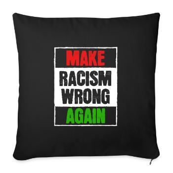"Make racism once more" T-shirt concept - Housse de coussin décorative 45 x 45 cm - noir - Devant
