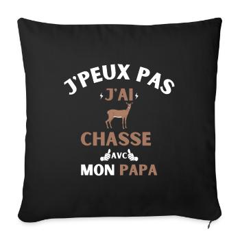 J'peux Pas J'ai chasse avec mon Papa cadeau chasse - Housse de coussin décorative 45 x 45 cm - noir - Devant