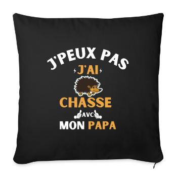j peux pas j ai chasse avec mon papa - Housse de coussin décorative 45 x 45 cm - noir - Devant