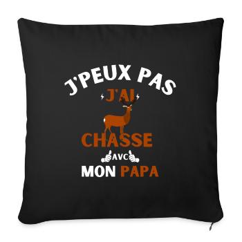 j peux pas j ai chasse avec mon papa - Housse de coussin décorative 45 x 45 cm - noir - Devant