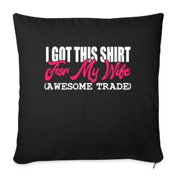 I Got This Shirt (Awesome Trade) Anniversary Tee - Sofakissenbezug 45 x 45 cm - Schwarz - Vorne