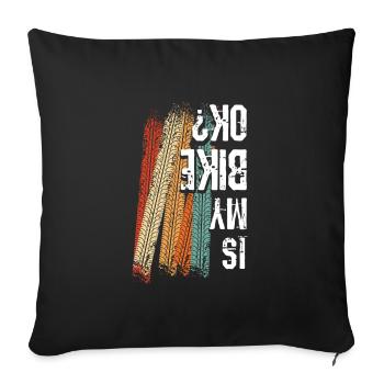 Is My Bike Ok? Biking T-shirt For Bikers With - Sofa pillowcase 17,3'' x 17,3'' (45 x 45 cm) - black - Front