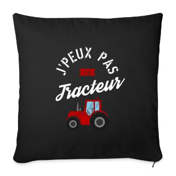 J'Peux Pas J'Ai Tracteur cadeau humour - Housse de coussin décorative 45 x 45 cm - noir - Devant