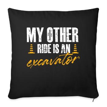 My other ride is an excavator Design for a - Sofa pillowcase 17,3'' x 17,3'' (45 x 45 cm) - black - Front