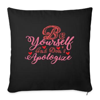Soyez vous-même et ne vous excusez pas - Housse de coussin décorative 45 x 45 cm - noir - Devant
