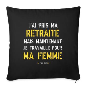 J'ai pris ma retraite humour homme retraité - Housse de coussin décorative 45 x 45 cm - noir - Devant
