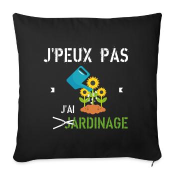 J Peux Pas J Ai Jardinage - Housse de coussin décorative 45 x 45 cm - noir - Devant