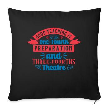 GOOD TEACHING IS ONE FOURTH PREPARATION - Sofa pillowcase 17,3'' x 17,3'' (45 x 45 cm) - black - Front