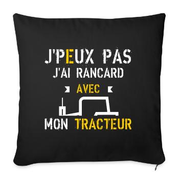 J Peux Pas J Ai Rancard avec mon tracteur - Housse de coussin décorative 45 x 45 cm - noir - Devant