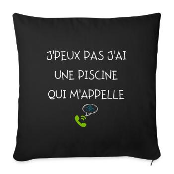 J peux pas j ai une piscine qui m appelle - Housse de coussin décorative 45 x 45 cm - noir - Devant