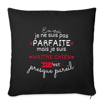 Pas parfaite mais Maitre chien - Housse de coussin décorative 45 x 45 cm - noir - Devant