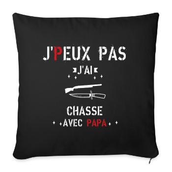 J Peux Pas J ai Chasse avec papa - Housse de coussin décorative 45 x 45 cm - noir - Devant