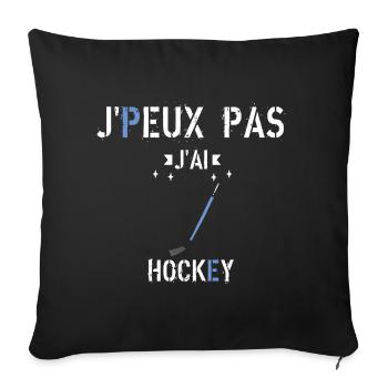 J Peux Pas J Ai Hockey - Housse de coussin décorative 45 x 45 cm - noir - Devant