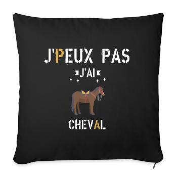 J Peux Pas J Ai Cheval - Housse de coussin décorative 45 x 45 cm - noir - Devant