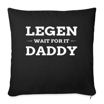 Lay - wait for it - Daddy - Sofa pillowcase 17,3'' x 17,3'' (45 x 45 cm) - black - Front