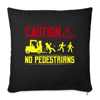 Caution No Pedestrians Forklift Operator - Sofa pillowcase 17,3'' x 17,3'' (45 x 45 cm) - black - Front