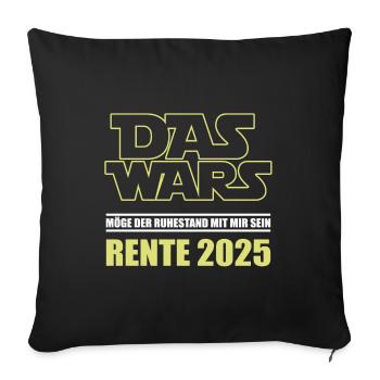 RENTE 2025 - MÖGE DER RUHESTAND MIT MIR SEIN! - Sofakissenbezug 45 x 45 cm - Schwarz - Vorne
