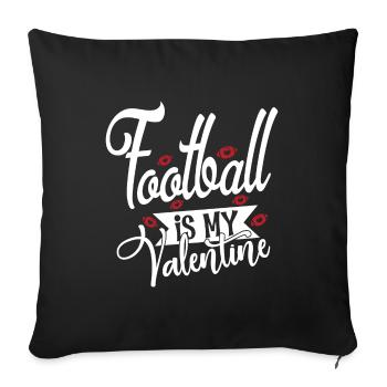 Football Is My Valentine - American Football - Sofa pillowcase 17,3'' x 17,3'' (45 x 45 cm) - black - Front