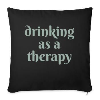 drinking as a therapy - Sofakissenbezug 45 x 45 cm - Schwarz - Vorne