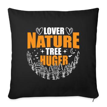Lover Nature Tree Hugger, love of nature, - Sofa pillowcase 17,3'' x 17,3'' (45 x 45 cm) - black - Front