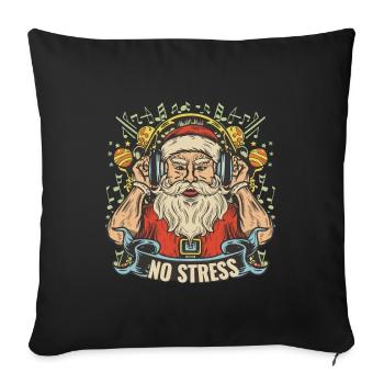 Santa Claus with headphones saying NO STRESS - Sofa pillowcase 17,3'' x 17,3'' (45 x 45 cm) - black - Front