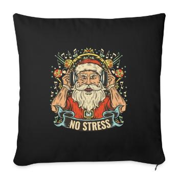 Santa Claus with headphones saying NO STRESS - Sofa pillowcase 17,3'' x 17,3'' (45 x 45 cm) - black - Front