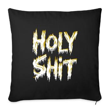 Holy Shit Freche Lustige Sprüche - Sofakissenbezug 45 x 45 cm - Schwarz - Vorne