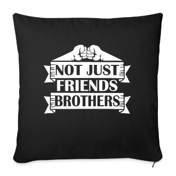 Not just Friends Brothers Matching Family Friend - Sofa pillowcase 17,3'' x 17,3'' (45 x 45 cm) - black - Front