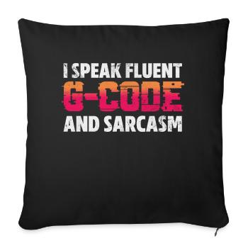 I Speak Fluent G-Code And Sarcasm CNC Machinist - Sofa pillowcase 17,3'' x 17,3'' (45 x 45 cm) - black - Front