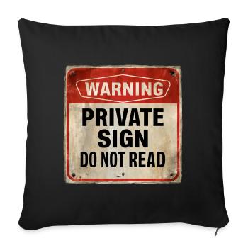 Warning Private Sign Do Not Read Warning Sign - Sofa pillowcase 17,3'' x 17,3'' (45 x 45 cm) - black - Front