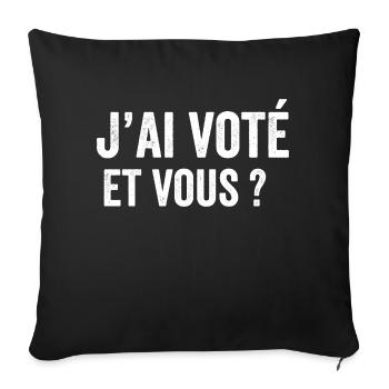 J'ai voté et vous ? Elections 2024 - Housse de coussin décorative 45 x 45 cm - noir - Devant