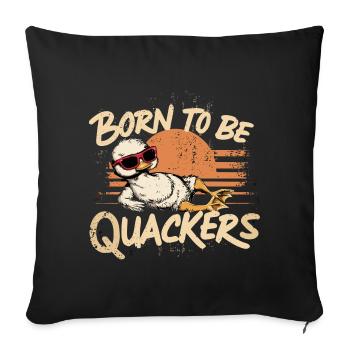 Born To Be Quackers für einen Enten Fan - Sofakissenbezug 45 x 45 cm - Schwarz - Vorne